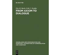 Else M. Barth Erik C. Krabbe From Axiom to Dialogue (Copertina rigida)
