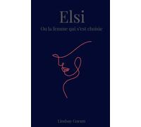 Elsi: Ou la femme qui s'est choisie
