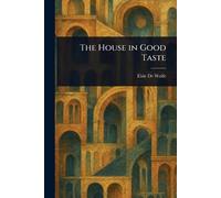 Elsie De Wolfe The House in Good Taste (Tascabile)