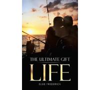 Elsie Frederick The Ultimate Gift - Life (Tascabile)