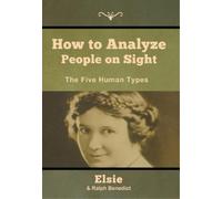 Elsie Lincoln Benedict Ralph Paine B How to Analyze People o (Copertina rigida)