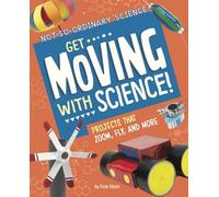 Elsie Olson Get Moving with Science (Copertina rigida) Not-So-Ordinary Science