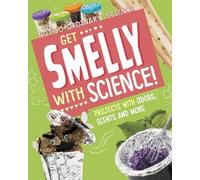 Elsie Olson Get Smelly with Science (Copertina rigida) Not-So-Ordinary Science