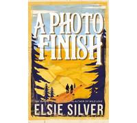 Elsie Silver – A Photo Finish: 2 – Gold Rush Ranch – Tascabile