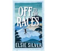 Elsie Silver Off to the Races (Tascabile) Gold Rush Ranch