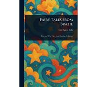 Elsie Spicer Eells Fairy Tales From Brazil (Tascabile)