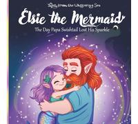 Elsie the Mermaid and When Papa Lost His Sparkle