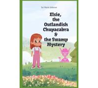 Elsie, the Outlandish Chupacabra and the Swamp Mystery