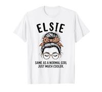 Elsie uguale a Una Ragazza Normale Solo Molto più Cool Nome Ragazza Maglietta