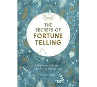 Elsie Wild The Secrets of Fortune Telling (Tascabile)