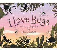 Elspeth Alix Batt I Love Bugs (Copertina rigida)