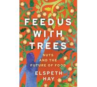 Elspeth Hay Feed Us with Trees (Tascabile)