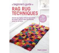 Elspeth Jackson A Beginner’s Guide to Rag Rug Techniques (Tascabile)