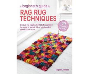 Elspeth Jackson A Beginner’s Guide to Rag Rug Techniques (Tascabile)