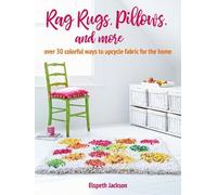 Elspeth Jackson Rag Rugs, Pillows, and More (Tascabile)