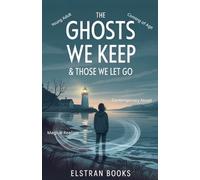 Elstran Books The Ghosts We Keep & Those We Let Go (Tascabile)