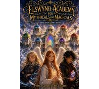 Elswynd Academy for Mythicals and Magicals: The Hollow King