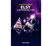 Elsy. La guerriera del tempo