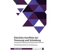 Elterliche Konflikte bei Trennung und Scheidung. Auswirkungen auf Kinder von 0-6 Jahren und Unterstützungsansätze durch Kindertagesstätten