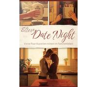 Eltern Date Night: kleine Paar-Auszeiten mitten im Familienleben