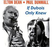 Elton Dean/Paul Dunmall If Dubois Only Knew (CD) Album