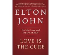 Elton John Love is the Cure (Tascabile)