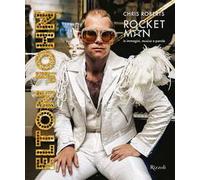 Elton John. Rocket Man in immagini, musica e parole