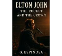 Elton John: The Rocket and the Crown