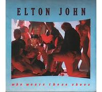 Elton John - Who Wears These Shoes