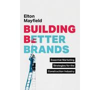 Elton Mayfield Building Better Brands (Copertina rigida)