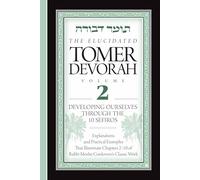 Elucidated Tomer Devorah 2: Developing ourselves through the 10 Sefiros