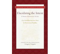 Elucidating the Intent: A Noble Mahayana Sutra