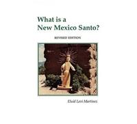 Eluid Levi Martinez What is a New Mexico Santo? (Tascabile)