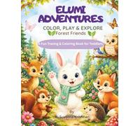Elumi Adventures: Color, Play & Explore - Forest Friends: A Fun Tracing & Coloring Book for Ages 3-7