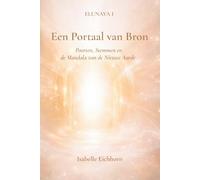 Elunaya I - Een Portaal van Bron: Poorten, stemmen en de mandala van de Nieuwe Aarde
