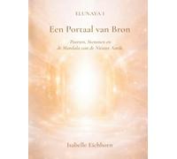Elunaya I - Een Portaal van Bron: Poorten, Stemmen en de Mandala van de Nieuwe Aarde
