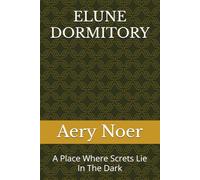 ELUNE DORMITORY: A Place Where Screts Lie In The Dark