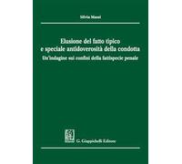 Elusione del fatto tipico e speciale antidoverosità della condotta
