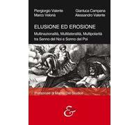 Elusione ed erosione. Multinazionalità, multilateralità, multipolarità tra senno del noi e sonno del poi