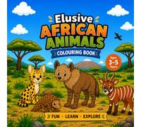 Elusive African Animals Colouring Book: 20 Amazing Animals for Little Explorers Ages 3-5