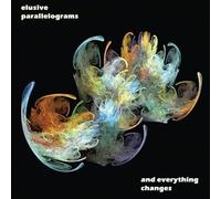 ELUSIVE PARALLELOGRAMS - AND EVERYTHING CHANGES – CD