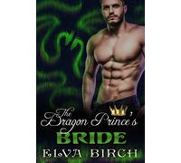 Elva Birch Birch El The Dragon Prince's Bride: 3 (Royal Dragons of Alask (Book)