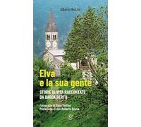 Elva e la sua gente. Storie di vita raccontate da Barba Bertu