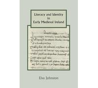 Elva Johnston Literacy and Identity in Early Medieval Ireland (Copertina rigida)