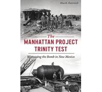 Elva K. Ös The Manhattan Project Trinity Test: Witnessing the B (Tascabile)