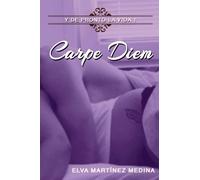 Elva Martínez Carpe Diem (Tascabile) Y de Pronto la Vida