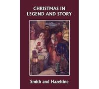 Elva S. Smith Christmas in Legend and Story, Illustrated Edition (Ye (Tascabile)