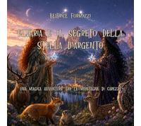 Elvaria e il segreto della Stella d'Argento: Una magica avventura tra le montagne di Carezza