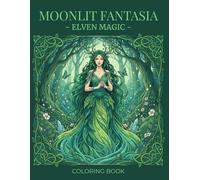 Elven Magic Coloring book: Moonlit Fantasia Series