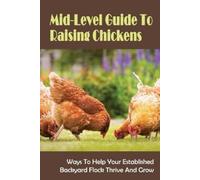 Elvera Cornfield Mid-Level Guide To Raising Chickens (Tascabile)